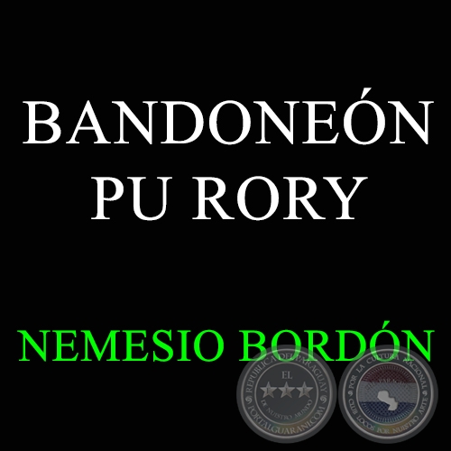 BANDONEÓN PU RORY - JUAN NEMESIO BORDÓN
